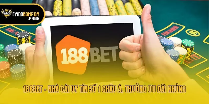 188bet - Nhà Cái Uy Tín Số 1 Châu Á, Thưởng Ưu Đãi Khủng