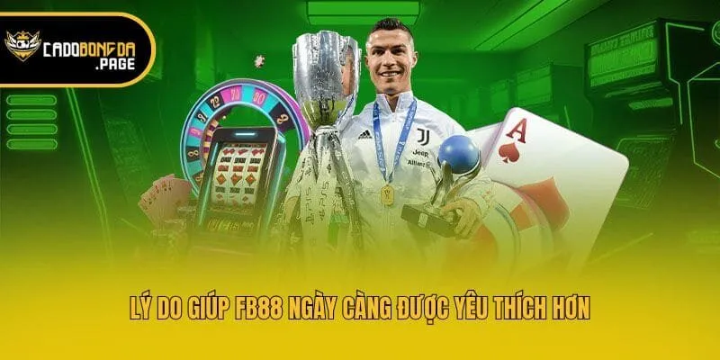 Lý do giúp Fb88 ngày càng được yêu thích hơn