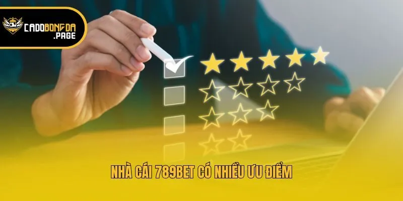 Nhà cái 789bet có nhiều ưu điểm
