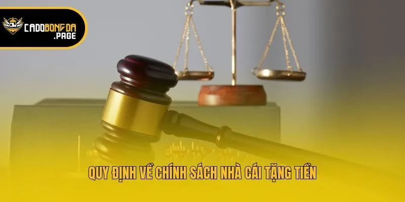 Quy định về chính sách nhà cái tặng tiền
